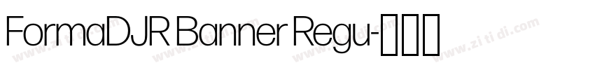 FormaDJR Banner Regu字体转换 FormaDJR Banner Regu字体转换